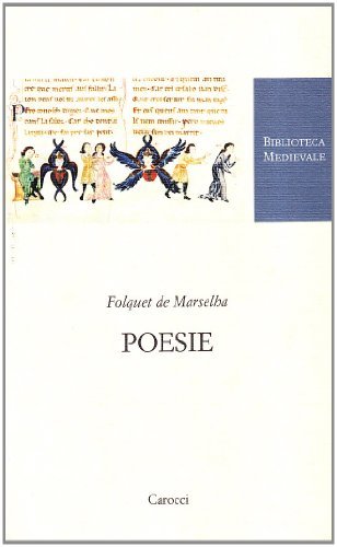Poesie. Testo francese a fronte. Ediz. critica di Folquet de Marselha edito da Carocci
