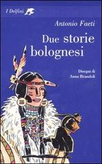 Due storie bolognesi di Antonio Faeti edito da Fabbri