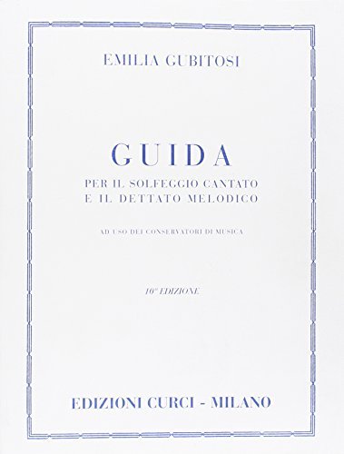 Guida per il solfeggio cantato e il dettato melodico di Emilia Gubitosi edito da Curci