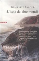 L' isola dei due mondi di Geraldine Brooks edito da Neri Pozza