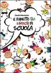 Il fumetto tra i banchi di scuola di Claudio Masciopinto edito da Booksprint