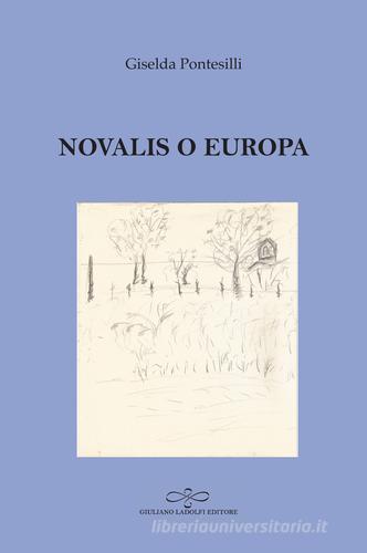 Novalis o Europa di Giselda Pontesilli edito da Giuliano Ladolfi Editore