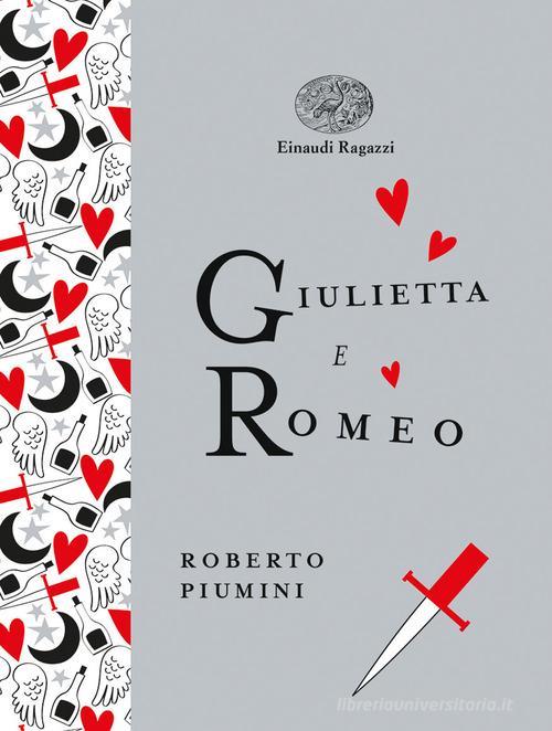 Giulietta e Romeo. Ediz. a colori. Ediz. deluxe di Roberto Piumini edito da Einaudi Ragazzi