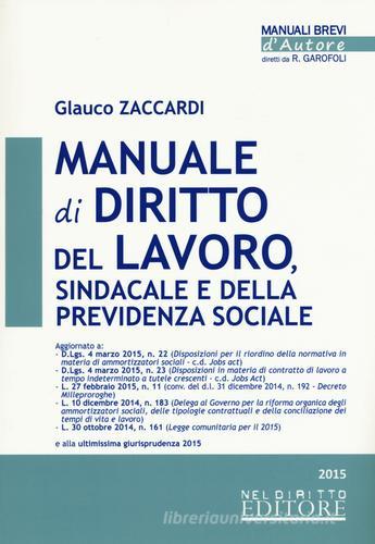 Manuale di diritto del lavoro, sindacale e della previdenza sociale di Glauco Zaccardi edito da Neldiritto Editore