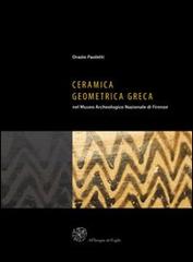 Ceramica geometrica greca nel Museo archeologico nazionale di Firenze di Orazio Paoletti edito da All'Insegna del Giglio