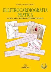 Elettrocardiografia pratica. Guida alla rapida interpretazione di Enrico G. Ruggiero edito da Idelson-Gnocchi
