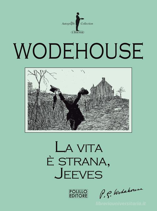 Libro La vita è strana, Jeeves di Pelham G. Wodehouse I Jeeves di Polillo
