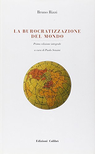 La burocratizzazione del mondo di Bruno Rizzi edito da Colibrì Edizioni