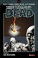 Qui restiamo. The walking dead vol.9 di Robert Kirkman, Charlie Adlard, Cliff Rathburn edito da SaldaPress