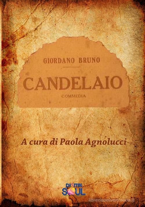 Il candelaio di Giordano Bruno edito da DigitalSoul