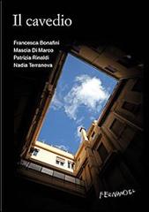 Il cavedio di Francesca Bonafini, Mascia Di Marco, Nadia Terranova edito da Fernandel