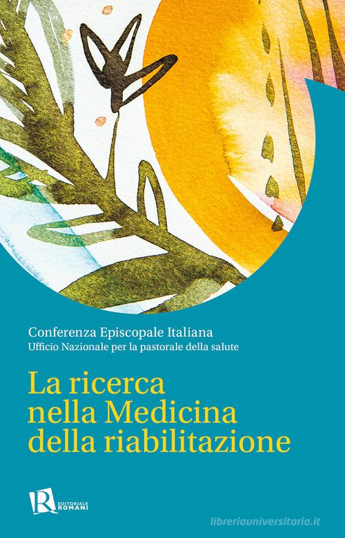 La ricerca nella medicina della riabilitazione edito da Editoriale Romani