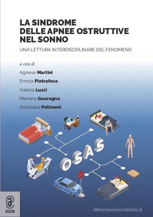 La sindrome delle apnee ostruttive nel sonno. Una lettura interdisciplinare del fenomeno edito da Aracne (Genzano di Roma)