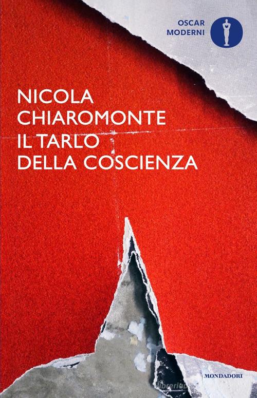 Il tarlo della coscienza di Nicola Chiaromonte edito da Mondadori