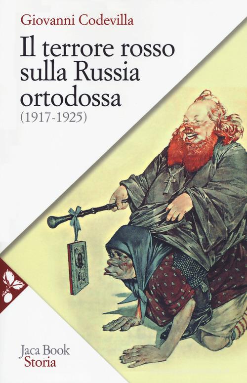 Il terrore rosso sulla Russia ortodossa (1917-1925) di Giovanni Codevilla edito da Jaca Book