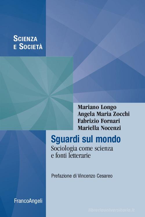 Sguardi sul mondo di Mariano Longo, Angela Maria Zocchi, Fabrizio Fornari edito da Franco Angeli