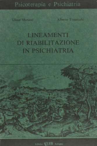 Lineamenti di riabilitazione in psichiatria di Ulisse Mariani, A. Tonnicchi edito da CLUEB
