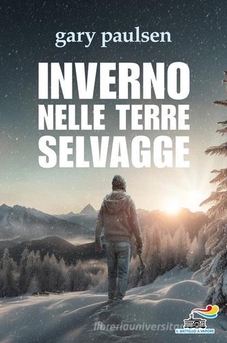Inverno nelle terre selvagge di Gary Paulsen edito da Piemme