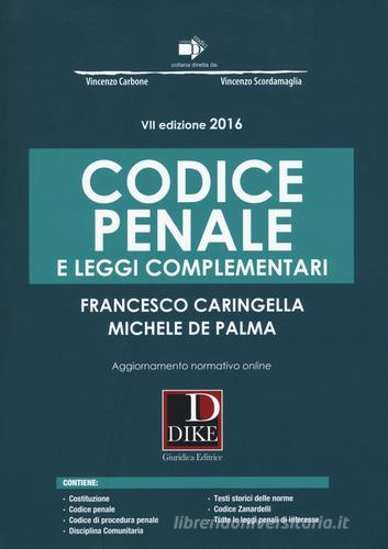 Codice penale e leggi complementari di Francesco Caringella, Michele De Palma edito da Dike Giuridica Editrice