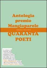 Quaranta poeti. Antologia premio Mangiaparole 2012-2013 edito da Progetto Cultura