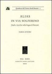 Alias in via Solferino. Studi e ricerche sulla lingua di Buzzati di Fabio Atzori edito da Fabrizio Serra Editore