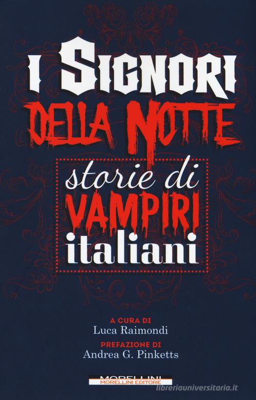 I signori della notte. Storie di vampiri italiani edito da Morellini