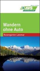Wandern ohne Auto (AVS). Rosengarten & Latemar edito da Tappeiner
