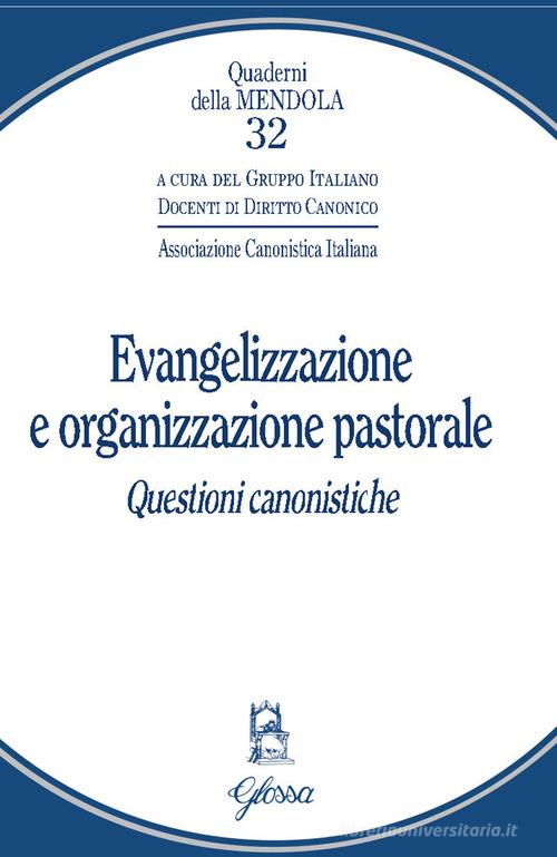 Evangelizzazione e organizzazione pastorale. Questioni canonistiche edito da Glossa