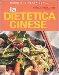 La dietetica cinese di Fabrizia Berera, Gabriela Crescini, Emilio Minelli edito da Red Edizioni