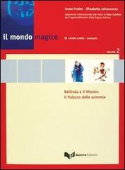 Il mondo magico. Libro dello studente vol.2 di Ivana Fratter, Elisabetta Jafrancesco edito da Guerra Edizioni