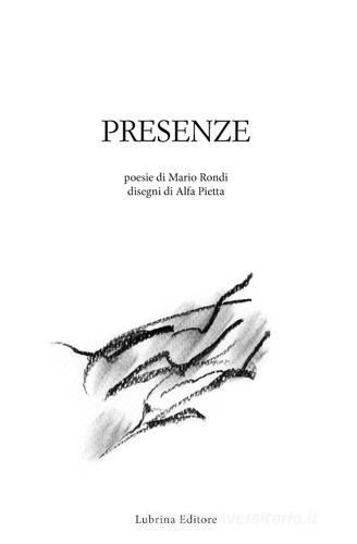 Presenze di Mario Rondi edito da Lubrina Bramani Editore
