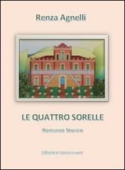 Le quattro sorelle di Renza Agnelli edito da Edizioni Universum