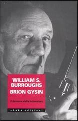 William Burroughs Brion Gysin. Il demone della letteratura edito da ShaKe