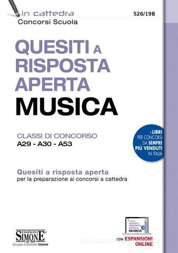 Quesiti a risposta aperta. Musica. Classi di concorso A29-A30-A53. Con espansione online edito da Edizioni Giuridiche Simone