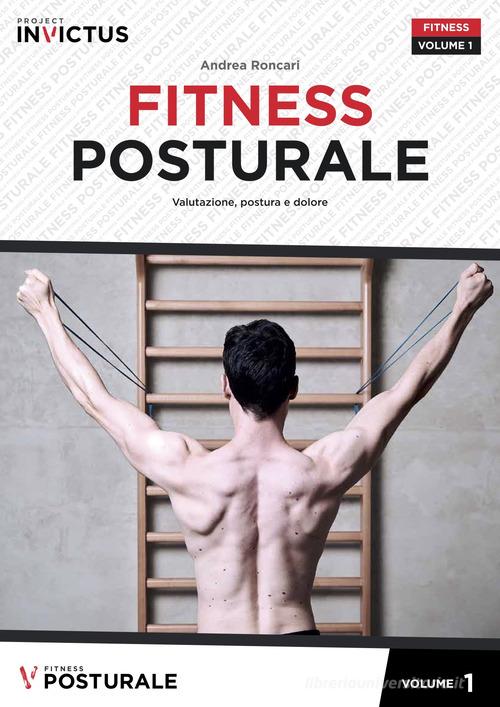 Fitness posturale vol.1 di Andrea Roncari edito da Project Editions