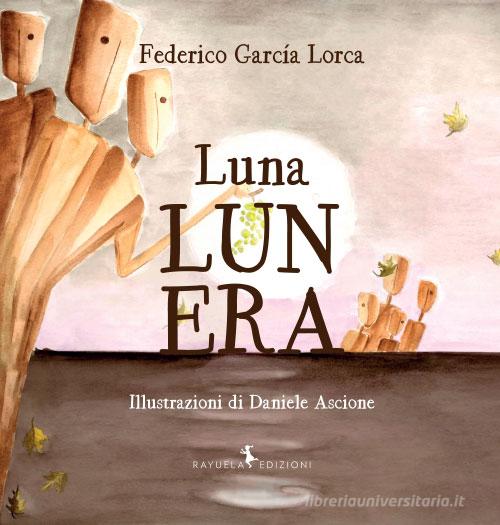 Luna lunera di Federico García Lorca edito da Rayuela Edizioni