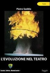 L' evoluzione nel teatro di Pietro Seddio edito da Montecovello