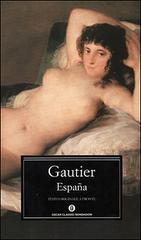 Espana. Testo originale a fronte di Théophile Gautier edito da Mondadori