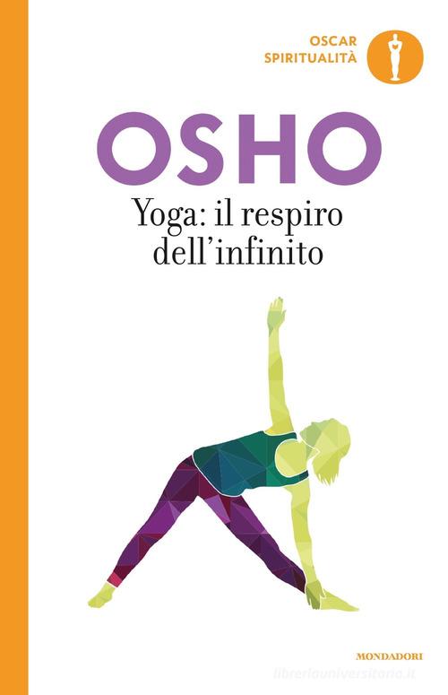 Yoga: il respiro dell'infinito di Osho edito da Mondadori