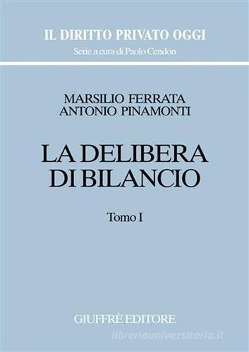 La delibera di bilancio di Marsilio Ferrata, Antonio Pinamonti edito da Giuffrè