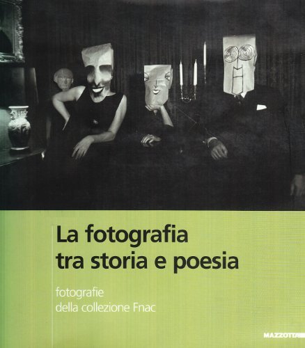La fotografia tra storia e poesia. Ediz. italiana e francese edito da Mazzotta