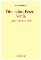 Discipline, poteri, verità. Detti e scritti (1970-1984) di Michel Foucault edito da Marietti 1820
