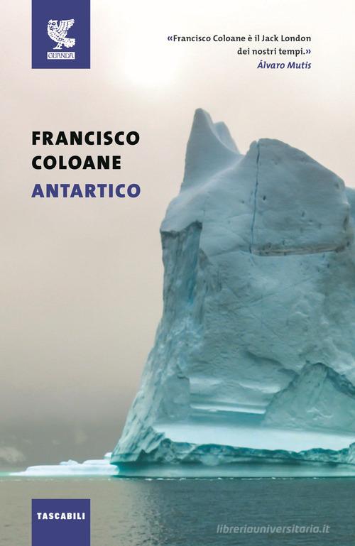 Antartico di Francisco Coloane edito da Guanda