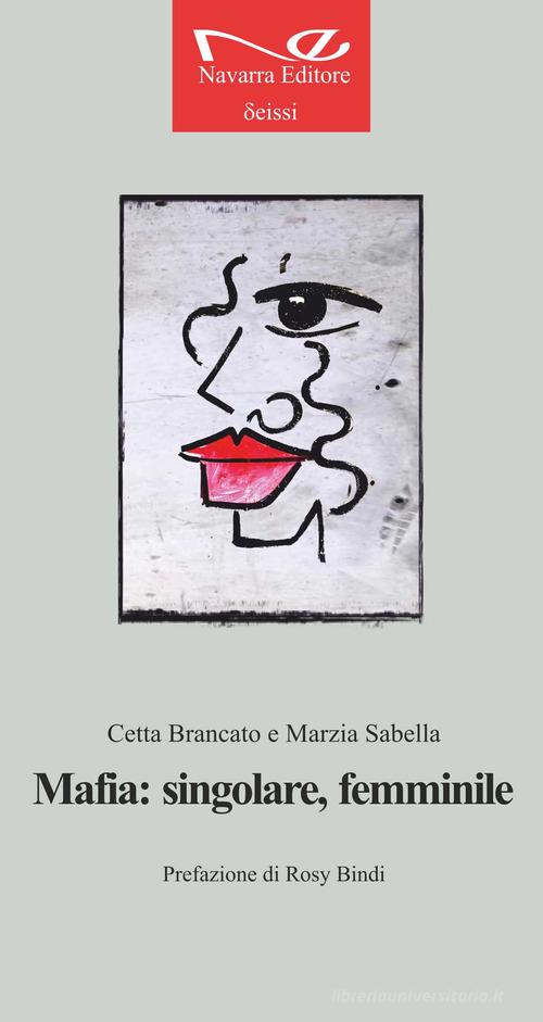 Mafia: singolare, femminile di Cetta Brancato, Marzia Sabella edito da Navarra Editore