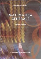 Matematica generale di Fabrizio Cacciafesta edito da Giappichelli