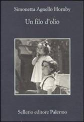 Un filo d'olio di Simonetta Agnello Hornby edito da Sellerio Editore Palermo