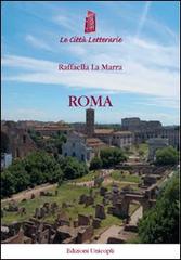 Roma di Raffaella La Marra edito da Unicopli