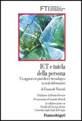 ICT e tutela della persona. Un approccio giuridico e tecnologico ai reati informatici di Emanuele Florindi edito da Franco Angeli