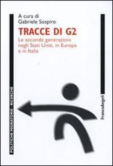 Tracce di G2. Le seconde generazioni negli Stati Uniti, in Europa e in Italia edito da Franco Angeli