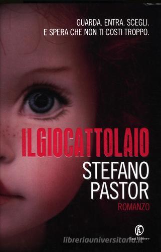 Il giocattolaio di Stefano Pastor edito da Fazi